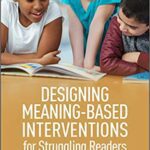 خرید و دانلود نسخه کامل کتاب Designing Meaning-Based Interventions for Struggling Readers –  Pdf