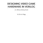 خرید و دانلود نسخه کامل کتاب Designing Video Game Hardware in Verilog