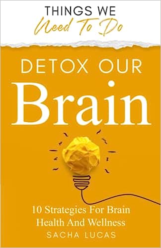 خرید و دانلود نسخه کامل کتاب Detox Our Brain: 10 Strategies for Brain Health and Wellness – PDF_683d72f907cb8.jpeg خرید و دانلود نسخه کامل کتاب Detox Our Brain: 10 Strategies for Brain Health and Wellness – PDF