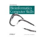 خرید و دانلود نسخه کامل کتاب Developing Bioinformatics Computer Skills