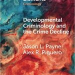 خرید و دانلود نسخه کامل کتاب Developmental Criminology and the Crime Decline –  Pdf