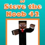 خرید و دانلود نسخه کامل کتاب Diary of Steve the Noob 42 (An Unofficial Minecraft Book) (Diary of Steve the Noob Collection) –  +  PDF