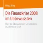 خرید و دانلود نسخه کامل کتاب Die Finanzkrise 2008 im Unbewussten –  PDF