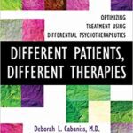 خرید و دانلود نسخه کامل کتاب Different Patients, Different Therapies: Optimizing Treatment Using Differential Psychotherapuetics –  +  Pdf