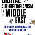 خرید و دانلود نسخه کامل کتاب Digital Authoritarianism in the Middle East: Deception, Disinformation and Social Media –  +  Pdf