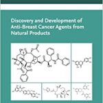 خرید و دانلود نسخه کامل کتاب Discovery and Development of Anti-Breast Cancer Agents from Natural Products (Natural Product Drug Discovery) –  PDF