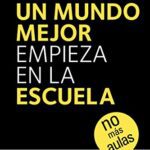 خرید و دانلود نسخه کامل کتاب Diseñar un mundo mejor empieza en la escuela (Spanish Edition) –  +  pdf