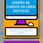 خرید و دانلود نسخه کامل کتاب Diseño de cursos en línea exitosos: Guía ilustrada sobre la estructura básica y los componentes esenciales que deben tener los cursos en línea (Spanish Edition) –  +  Pdf