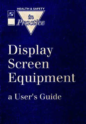 خرید و دانلود نسخه کامل کتاب Display Screen Equipment: A User’s Guide_684daf8bf171d.jpeg خرید و دانلود نسخه کامل کتاب Display Screen Equipment: A User’s Guide