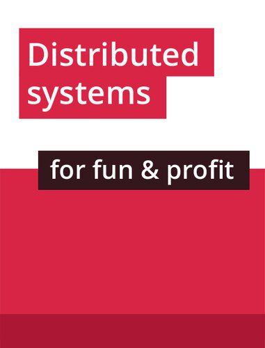 خرید و دانلود نسخه کامل کتاب Distributed systems for fun and profit_684bbfea2ff51.jpeg خرید و دانلود نسخه کامل کتاب Distributed systems for fun and profit