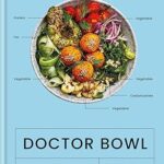 خرید و دانلود نسخه کامل کتاب Doctor Bowl: Quick + Simple Balanced Vegetarian and Vegan Food –  +  Pdf