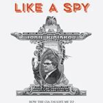 خرید و دانلود نسخه کامل کتاب Doing Time Like A Spy: How the CIA Taught Me to Survive and Thrive in Prison –  +  Pdf