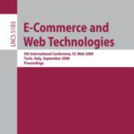 خرید و دانلود نسخه کامل کتاب E-Commerce and Web Technologies: 9th International Conference, EC-Web 2008 Turin, Italy, September 3-4, 2008 Proceedings