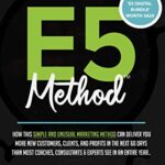 خرید و دانلود نسخه کامل کتاب E5 Method: Consistently and Predictably Acquire New Clients, Customers & Profits in Your Business Kindle Edition –  +  PDF