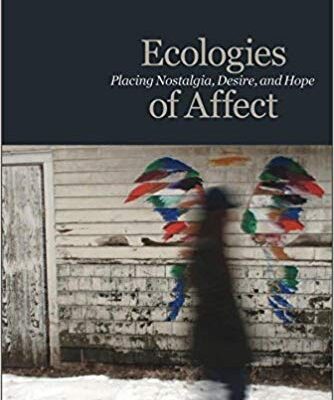 خرید و دانلود نسخه کامل کتاب Ecologies of Affect:  Placing Nostalgia, Desire, and Hope (Environmental Humanities)