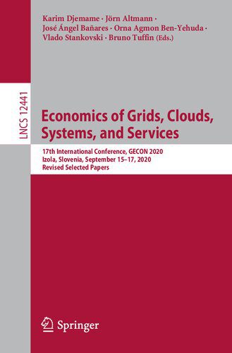خرید و دانلود نسخه کامل کتاب Economics of Grids, Clouds, Systems, and Services: 17th International Conference, GECON 2020, Izola, Slovenia, September 15–17, 2020, Revised Selected Papers_6850479f29d20.jpeg خرید و دانلود نسخه کامل کتاب Economics of Grids, Clouds, Systems, and Services: 17th International Conference, GECON 2020, Izola, Slovenia, September 15–17, 2020, Revised Selected Papers