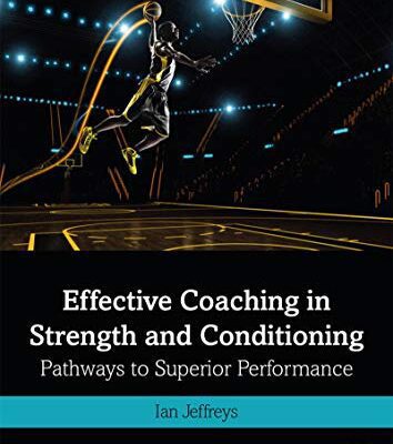 خرید و دانلود نسخه کامل کتاب Effective Coaching in Strength and Conditioning: Pathways to Superior Performance [2019] –  PDF