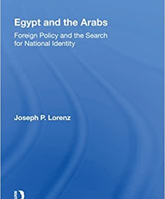 خرید و دانلود نسخه کامل کتاب Egypt And The Arabs: Foreign Policy And The Search For National Identity –  Pdf
