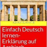 خرید و دانلود نسخه کامل کتاب Einfach Deutsch lernen- Erklärung auf Arabisch: Sprachniveau C1 (German Edition) –  Pdf