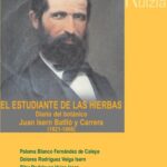 خرید و دانلود نسخه کامل کتاب El estudiante de las hierbas. Diario del botánico Juan Isern Batlló y Carrera (1821-1866). Miembro de la Expedición Científica del Pacífico (1862-1866) –  PDF