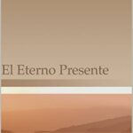 خرید و دانلود نسخه کامل کتاب El Eterno Presente (Spanish Edition) –  +  pdf