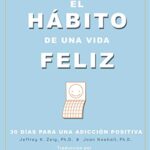 خرید و دانلود نسخه کامل کتاب El Habito de una Vida Feliz: 30 Días para una Adicción Positiva (Spanish Edition)