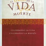 خرید و دانلود نسخه کامل کتاب EL LIBRO DE LA VIDA Y LA MUERTE: Celebrando la vida, celebrando la muerte (Sabiduría Perenne) (Spanish Edition) –  +  pdf