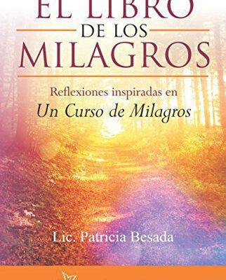 خرید و دانلود نسخه کامل کتاب El libro de los milagros: Reflexiones inspiradas en Un Curso de Milagros (Spanish Edition) –  +  Pdf