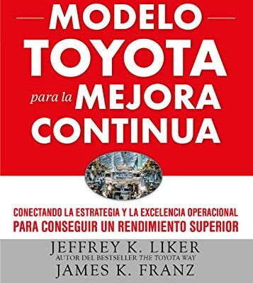 خرید و دانلود نسخه کامل کتاب El modelo Toyota para la mejora continua: Conectando la estrategia y la excelencia operativa para lograr el mejor rendimiento (Spanish Edition) –  +  pdf