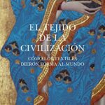 خرید و دانلود نسخه کامل کتاب El tejido de la civilización (Spanish Edition) –  +  PDF