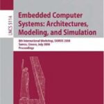 خرید و دانلود نسخه کامل کتاب Embedded Computer Systems: Architectures, Modeling, and Simulation: 8th International Workshop, SAMOS 2008, Samos, Greece, July 21-24, 2008. Proceedings