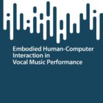 خرید و دانلود نسخه کامل کتاب Embodied Human–Computer Interaction in Vocal Music Performance