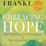 خرید و دانلود نسخه کامل کتاب Embracing Hope: On Freedom, Responsibility & the Meaning of Life –  +  Pdf