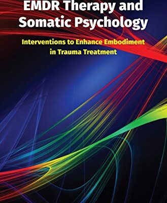 خرید و دانلود نسخه کامل کتاب EMDR Therapy and Somatic Psychology: Interventions to Enhance Embodiment in Trauma Treatment –  +  Pdf
