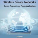خرید و دانلود نسخه کامل کتاب Emerging Communication Technologies Based on Wireless Sensor Networks: Current Research and Future Applications