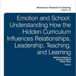 خرید و دانلود نسخه کامل کتاب Emotion and School:  Understanding How the Hidden Curriculum Influences Relationships, Leadership, Teaching, and Learning