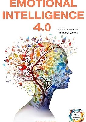 خرید و دانلود نسخه کامل کتاب Emotional Intelligence 4.0: Redefining Intelligence: Why Emotion Matters in the 21st Century –  +  Pdf