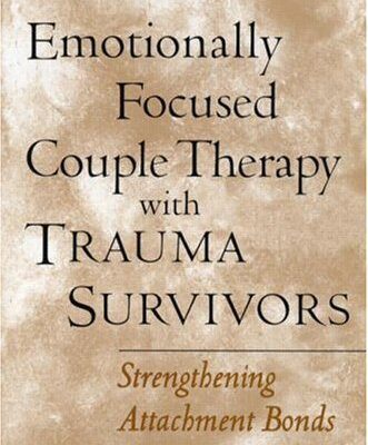 خرید و دانلود نسخه کامل کتاب Emotionally Focused Couple Therapy with Trauma Survivors: Strengthening Attachment Bonds –  PDF