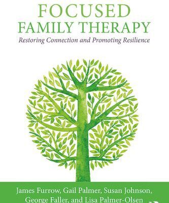 خرید و دانلود نسخه کامل کتاب Emotionally Focused Family Therapy: Restoring Connection and Promoting Resilience –  PDF