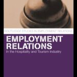 خرید و دانلود نسخه کامل کتاب Employment Relations in the Hospitality and Tourism Industries (Routledge Studies in Employment Relations) –  PDF
