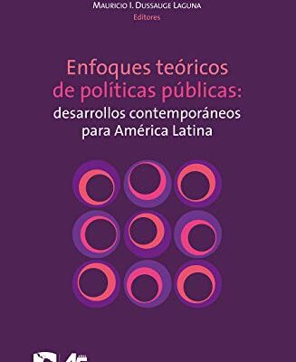 خرید و دانلود نسخه کامل کتاب Enfoques teóricos de políticas públicas: desarrollos contemporáneos para América Latina (Spanish Edition) –  +  pdf