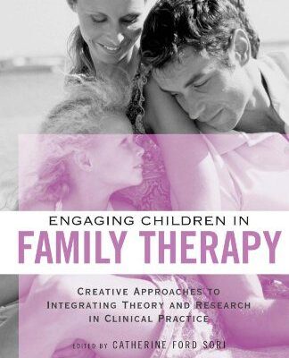 خرید و دانلود نسخه کامل کتاب Engaging Children in Family Therapy: Creative Approaches to Integrating Theory and Research –  PDF
