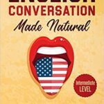 خرید و دانلود نسخه کامل کتاب English Conversation Made Natural: Engaging Dialogues to Learn English (2nd Edition) –  +  PDF