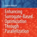 خرید و دانلود نسخه کامل کتاب Enhancing Surrogate-Based Optimization Through Parallelization