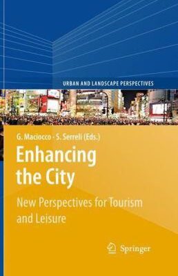 خرید و دانلود نسخه کامل کتاب Enhancing the City: New Perspectives for Tourism and Leisure –  PDF
