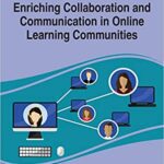 خرید و دانلود نسخه کامل کتاب Enriching Collaboration and Communication in Online Learning Communities (Advances in Mobile and Distance Learning) –  PDF