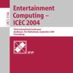 خرید و دانلود نسخه کامل کتاب Entertainment Computing – ICEC 2004: Third International Conference, Eindhoven, The Netherlands, September 1-3, 2004. Proceedings