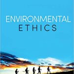 خرید و دانلود نسخه کامل کتاب Environmental Ethics: An Overview for the Twenty-First Century 2nd Edition, Kindle Edition