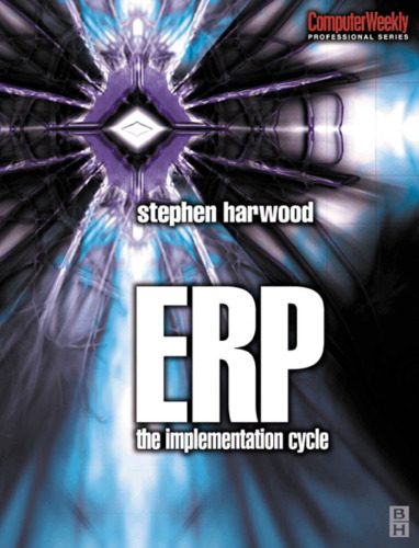 خرید و دانلود نسخه کامل کتاب ERP: The Implementation Cycle (Computer Weekly Professional)_685ec7689d8f6.jpeg خرید و دانلود نسخه کامل کتاب ERP: The Implementation Cycle (Computer Weekly Professional)