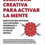 خرید و دانلود نسخه کامل کتاب Escritura creativa para activar la mente: Ejercicios que agilizan las funciones cerebrales y favorecen la salud mental (Manuales) (Spanish Edition) –  +  pdf